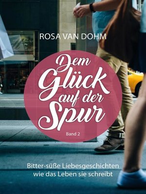 cover image of Dem Glück auf der Spur Band 2